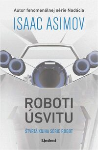 Predstavujeme – Isaac Asimov: Roboti úsvitu