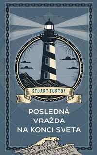 Predstavujeme - Stuart Turton: Posledná vražda na konci sveta