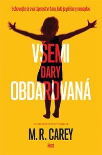 Recenzia – M. R. Carey: Všemi dary obdarovaná