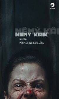 Recenzia – Madla Pospíšilová Karasová: Němý křik