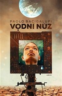 Recenzia - Paolo Bacigalupi: Vodní nůž