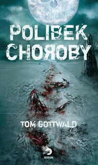 Recenzia – Tom Gottwald: Polibek Choroby